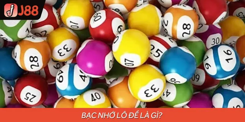 Tổng quan về bạc nhớ lô đề