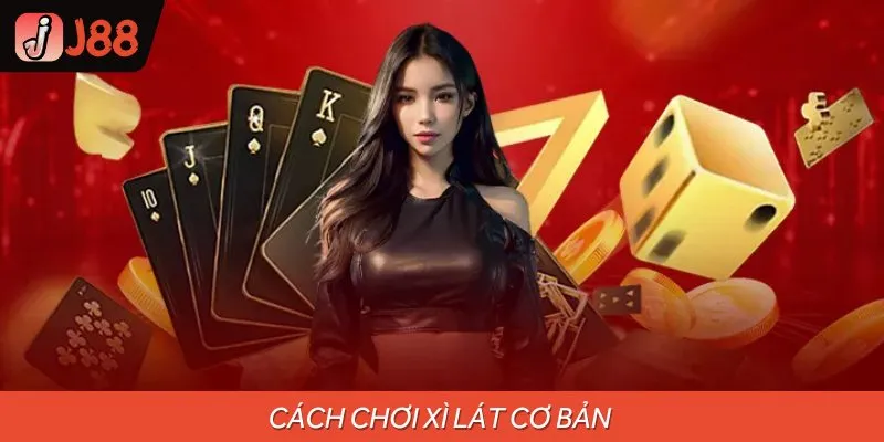 Quy định về cách chơi Xì Lát cơ bản cho người mới bắt đầu