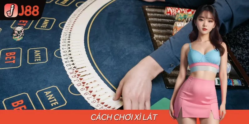 Bỏ Túi Các Cách Chơi Xì Lát Tăng Tỷ Lệ Thắng Lớn Lên Tới 99%