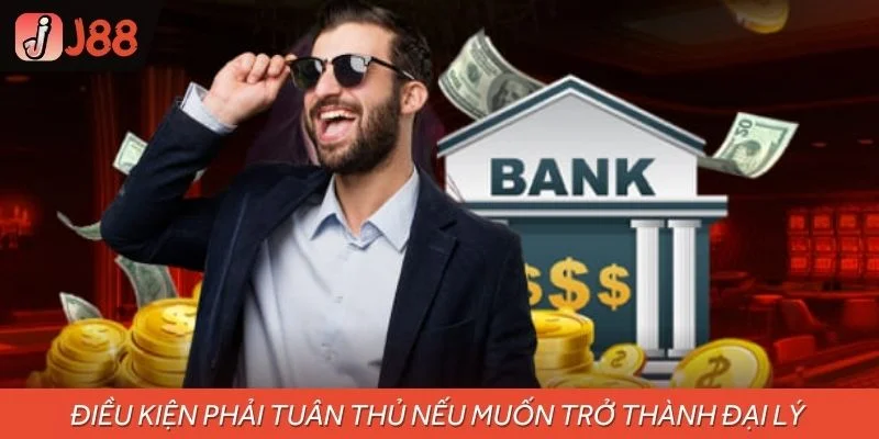 Điều kiện phải tuân thủ nếu muốn trở thành đại lý