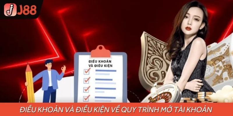 Điều khoản và điều kiện về quy trình mở tài khoản