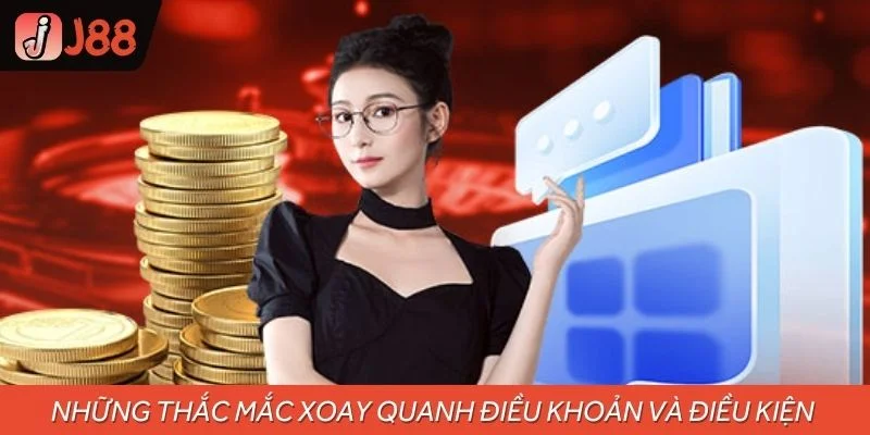 Những thắc mắc xoay quanh điều khoản và điều kiện