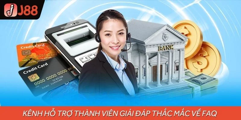 Kênh hỗ trợ thành viên giải đáp thắc mắc về FAQ