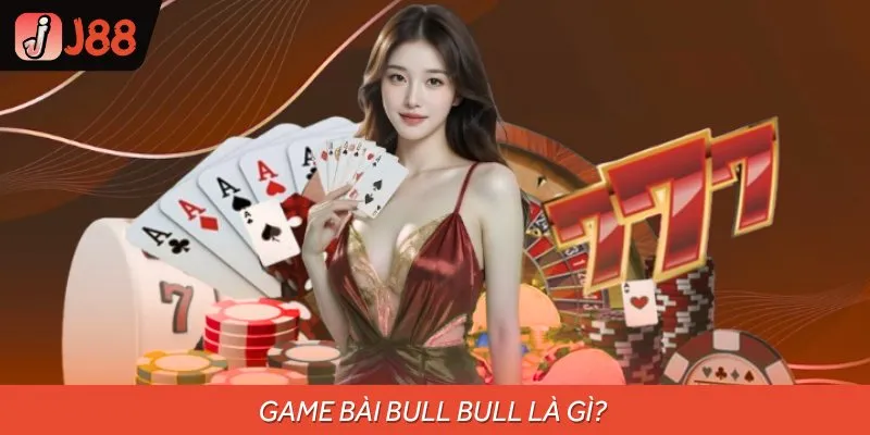 Game bài Bull Bull còn được gọi là Ngầu Hầm hoặc Niu Niu