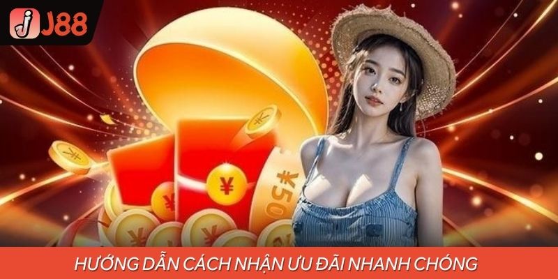 Hướng dẫn cách nhận ưu đãi nhanh chóng dành cho tân thủ tại J88