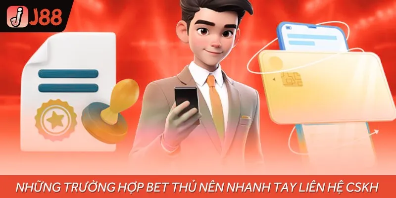 Một số trường hợp mà hội viên nên liên hệ với bộ phận CSKH